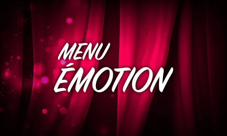 Repas-Spectacle : Menu EMOTION