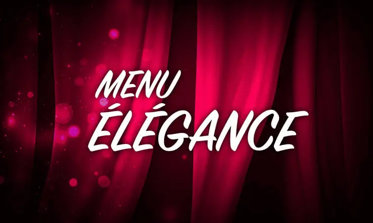 Repas-Spectacle : Menu ELEGANCE